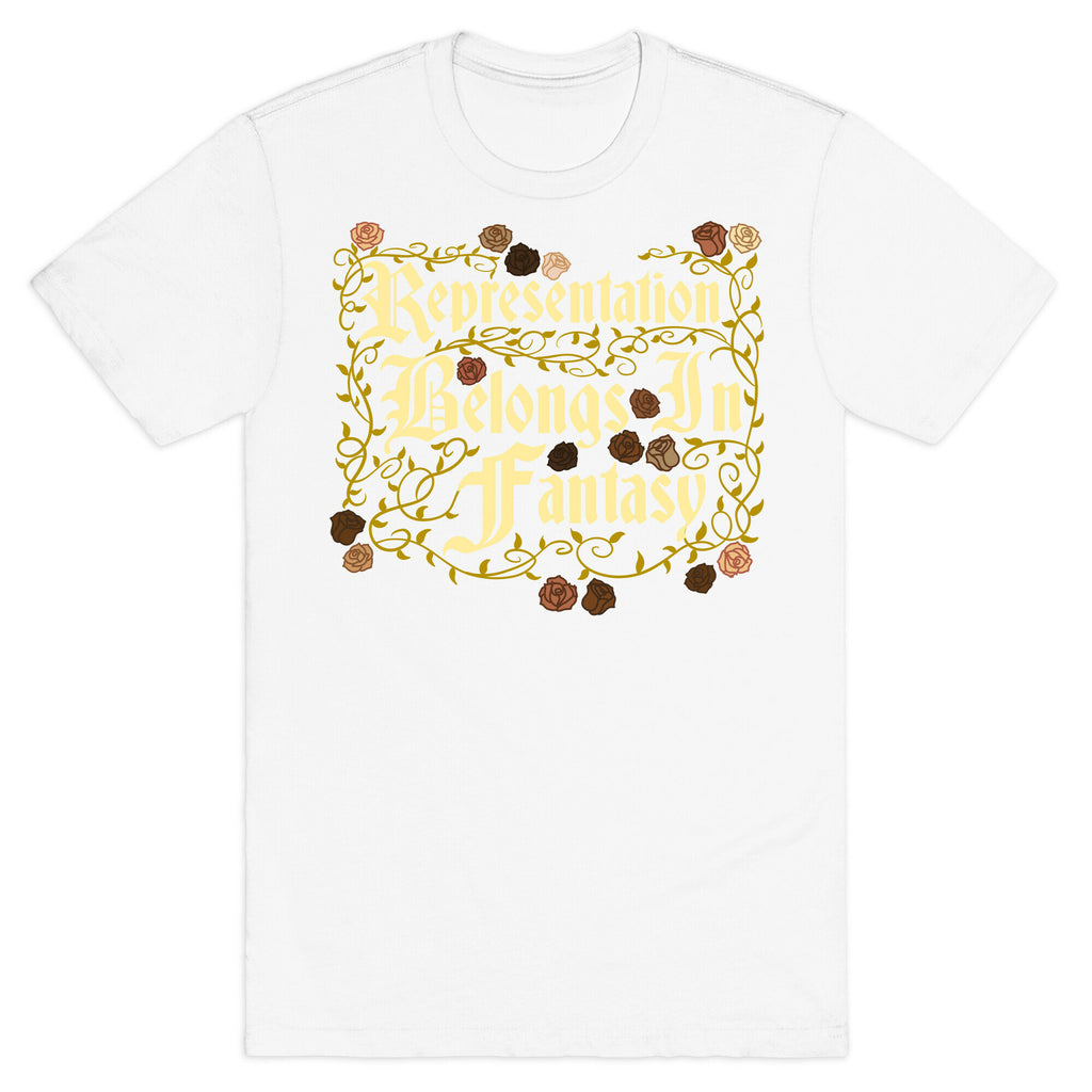 Representation Belongs In Fantasy T-Shirt