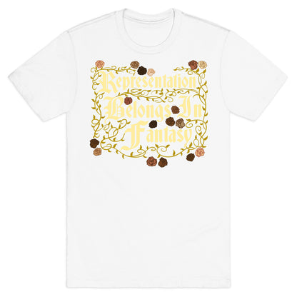 Representation Belongs In Fantasy T-Shirt