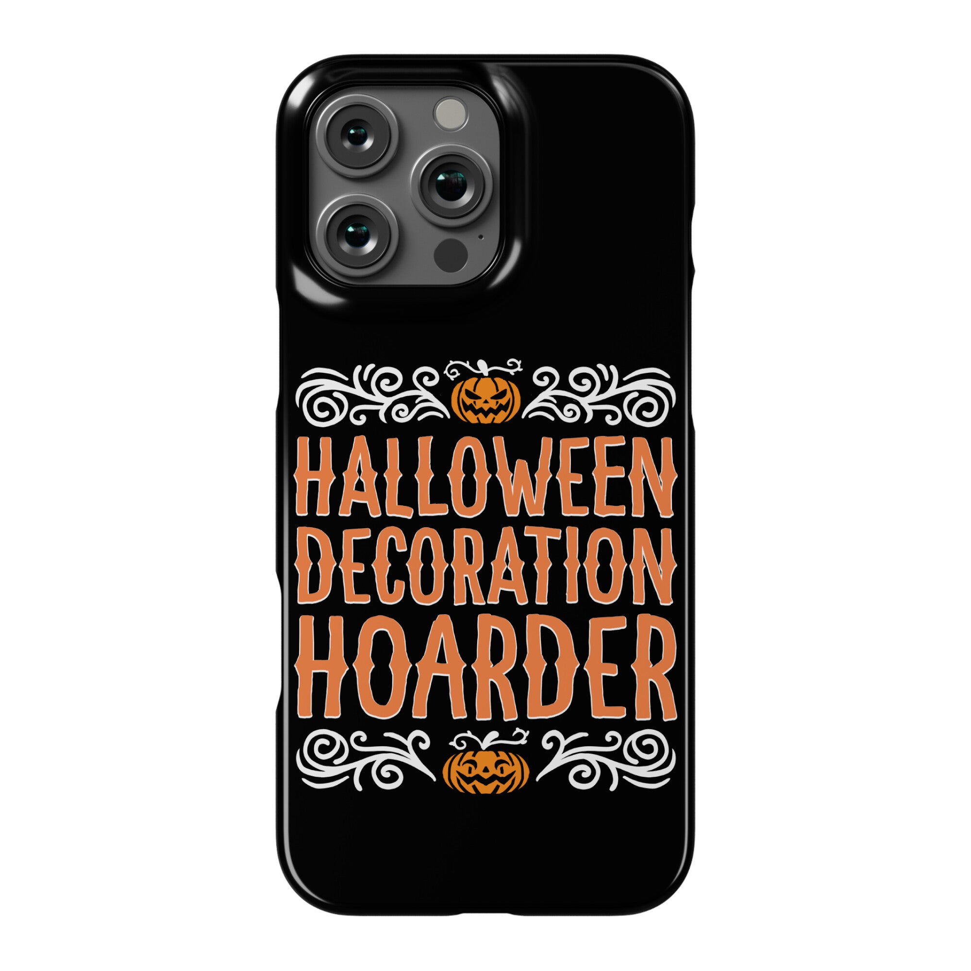 Halloween Decoration Hoarder Phone Case
