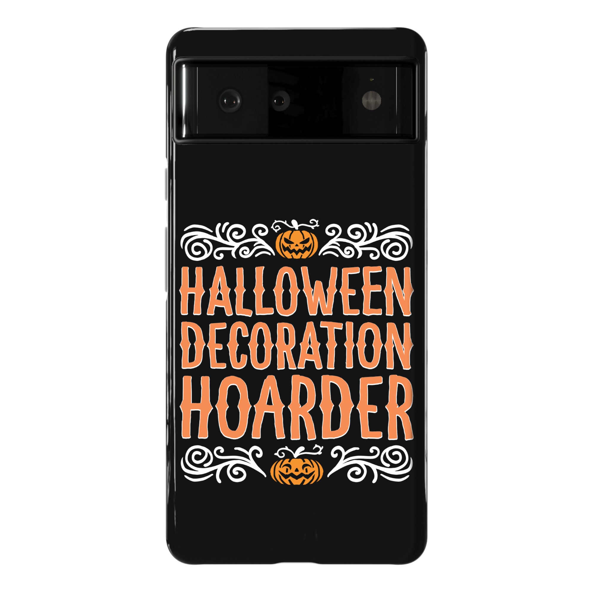 Halloween Decoration Hoarder Phone Case