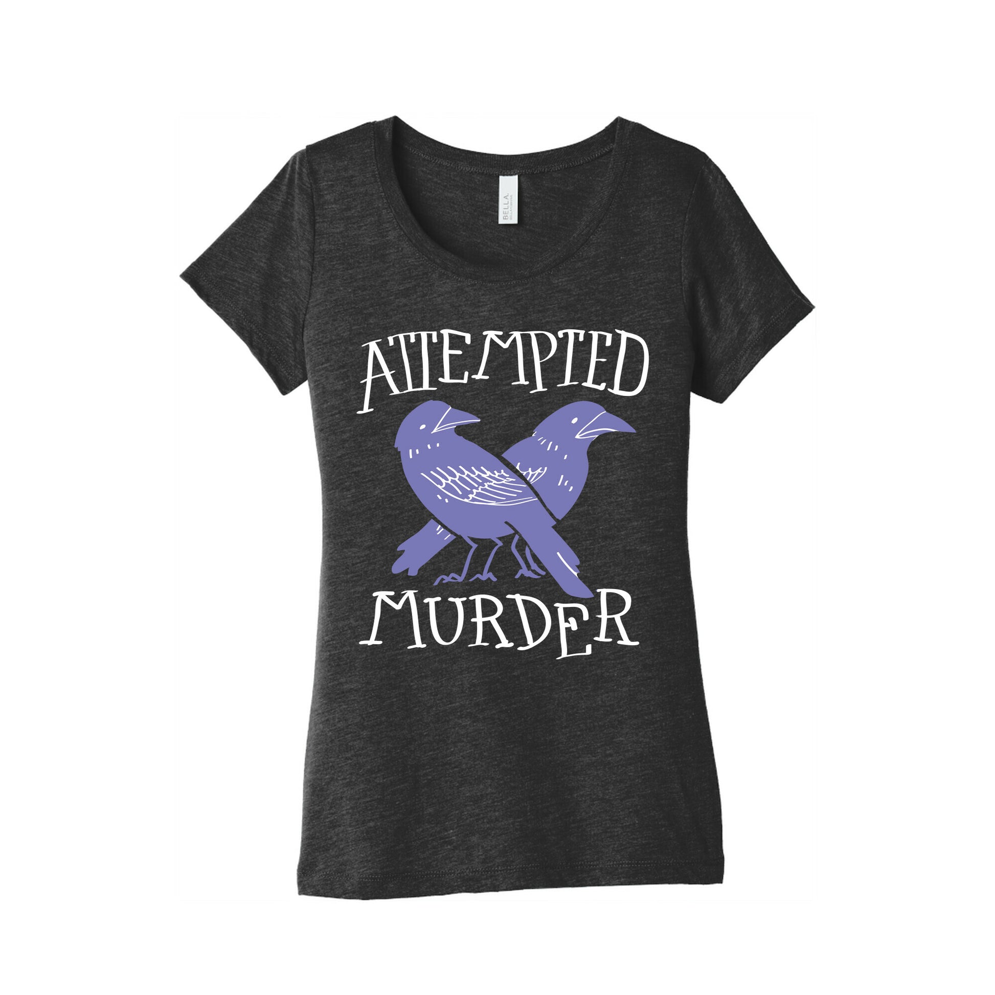 Attempted Murder Women's Triblend Tee
