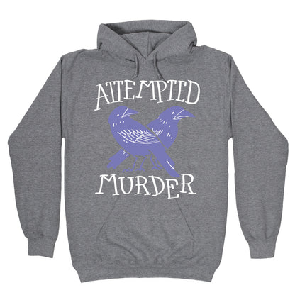 Attempted Murder Hoodie