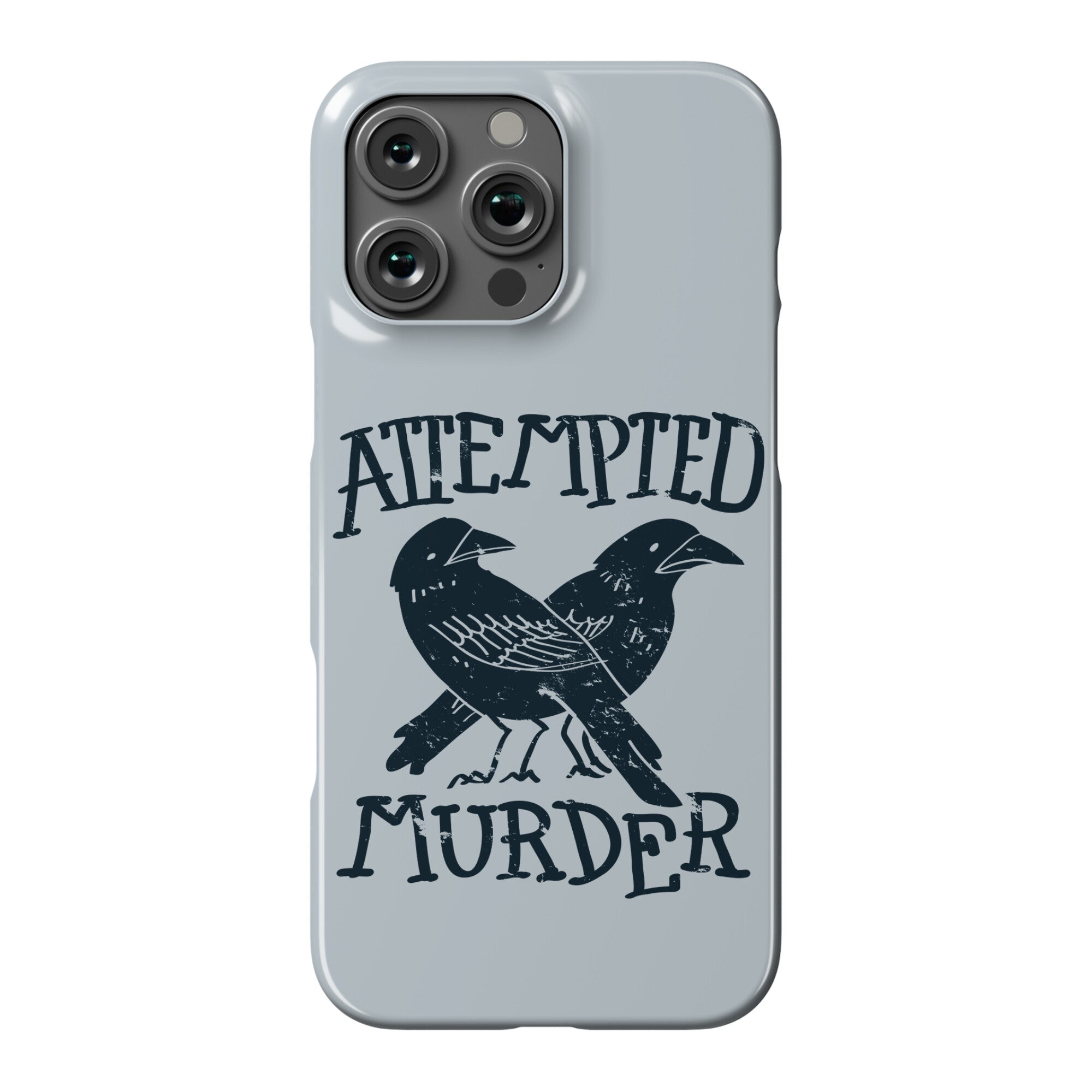 Attempted Murder Phone Case