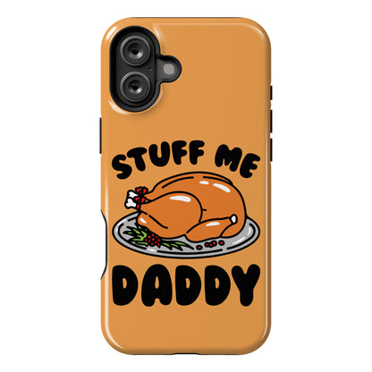 Stuff Me Daddy Turkey Parody Phone Case