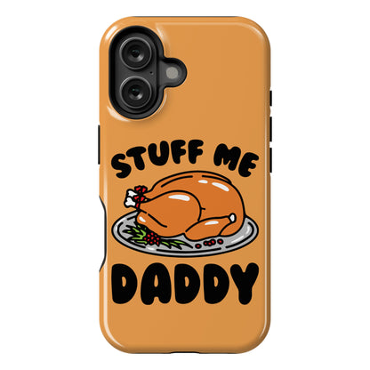 Stuff Me Daddy Turkey Parody Phone Case