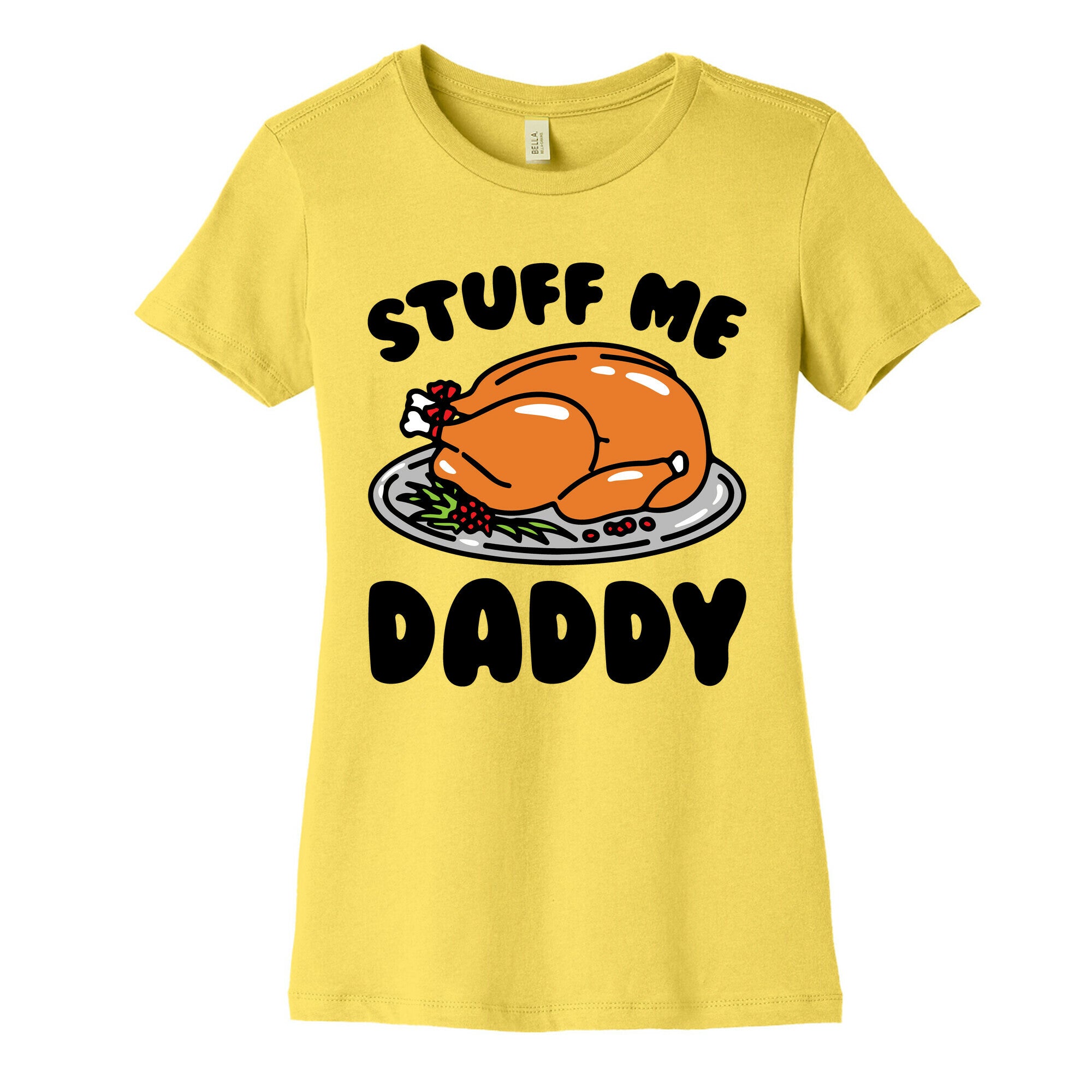 Stuff Me Daddy Turkey Parody Women's Cotton Tee