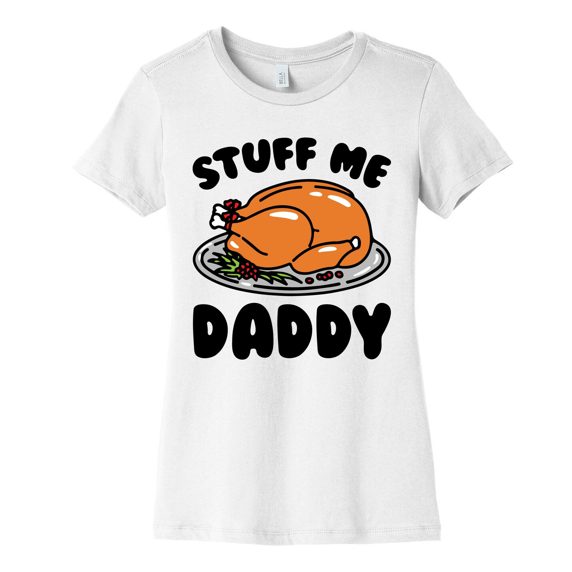 Stuff Me Daddy Turkey Parody Women's Cotton Tee