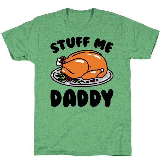 Stuff Me Daddy Turkey Parody Unisex Triblend Tee