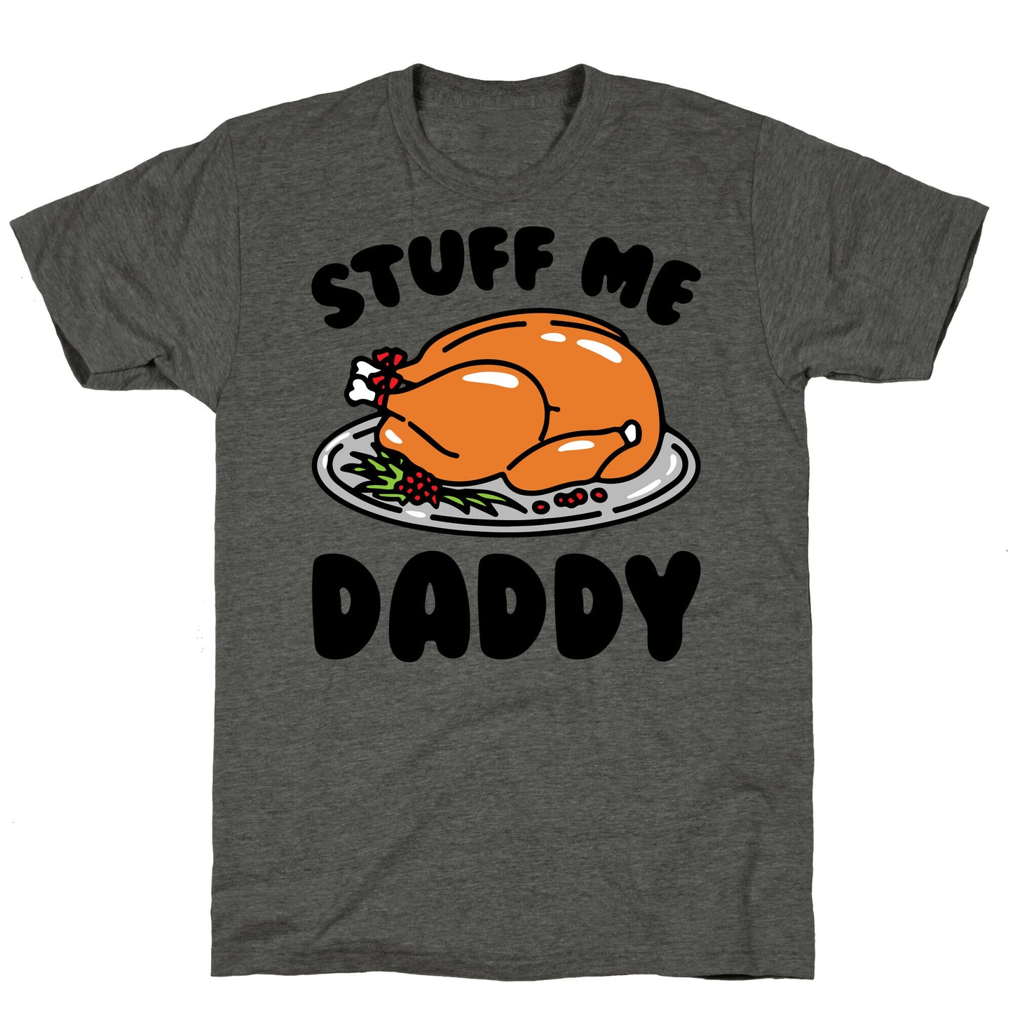 Stuff Me Daddy Turkey Parody Unisex Triblend Tee