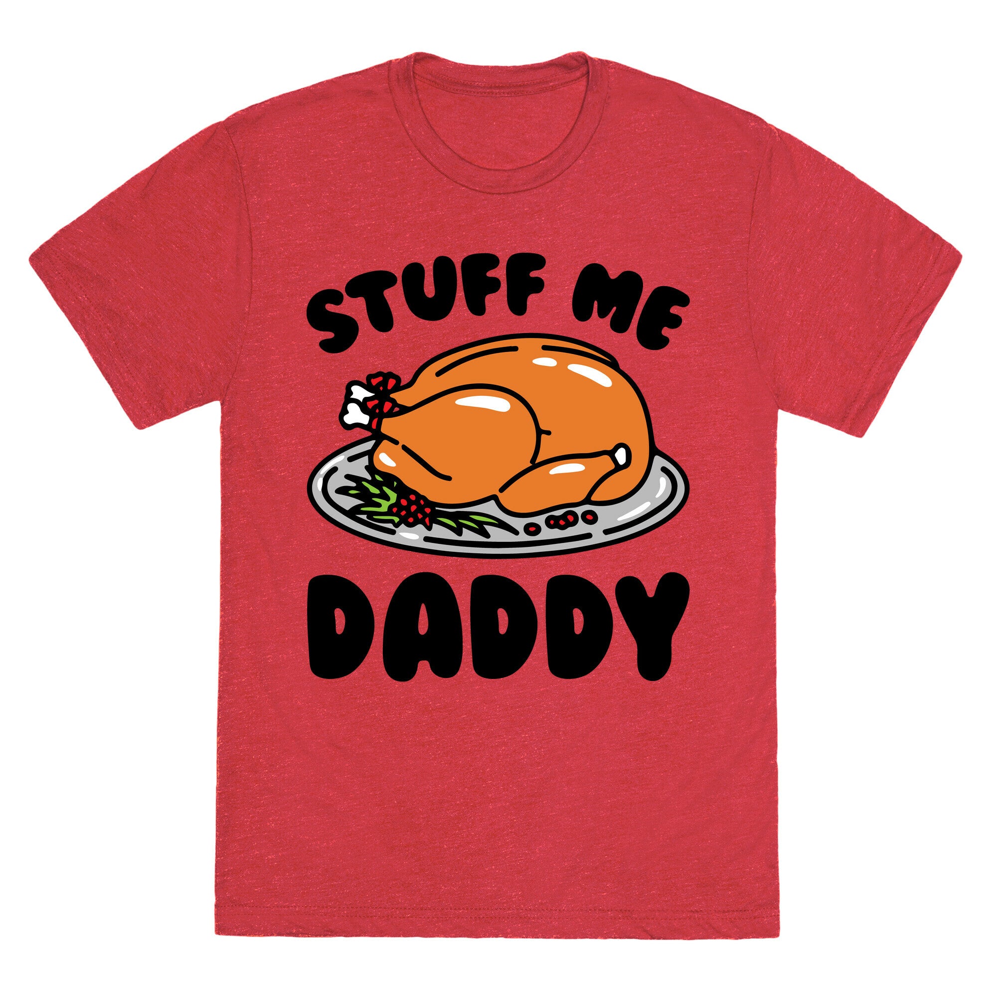 Stuff Me Daddy Turkey Parody Unisex Triblend Tee