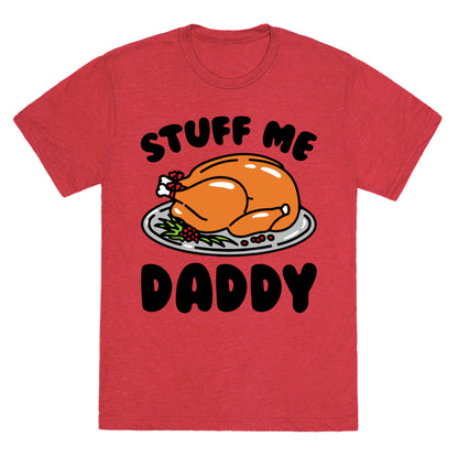 Stuff Me Daddy Turkey Parody Unisex Triblend Tee