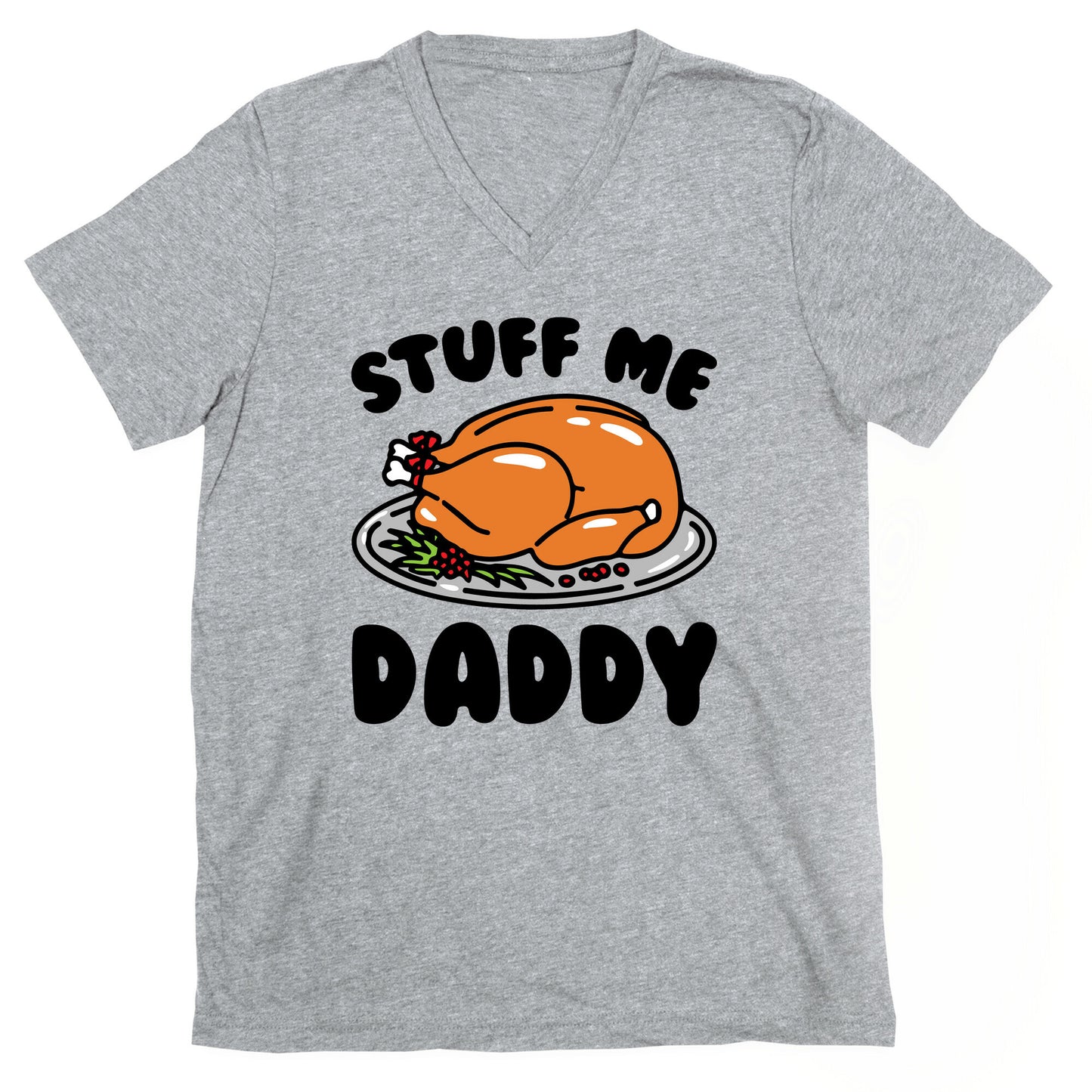 Stuff Me Daddy Turkey Parody V-Neck