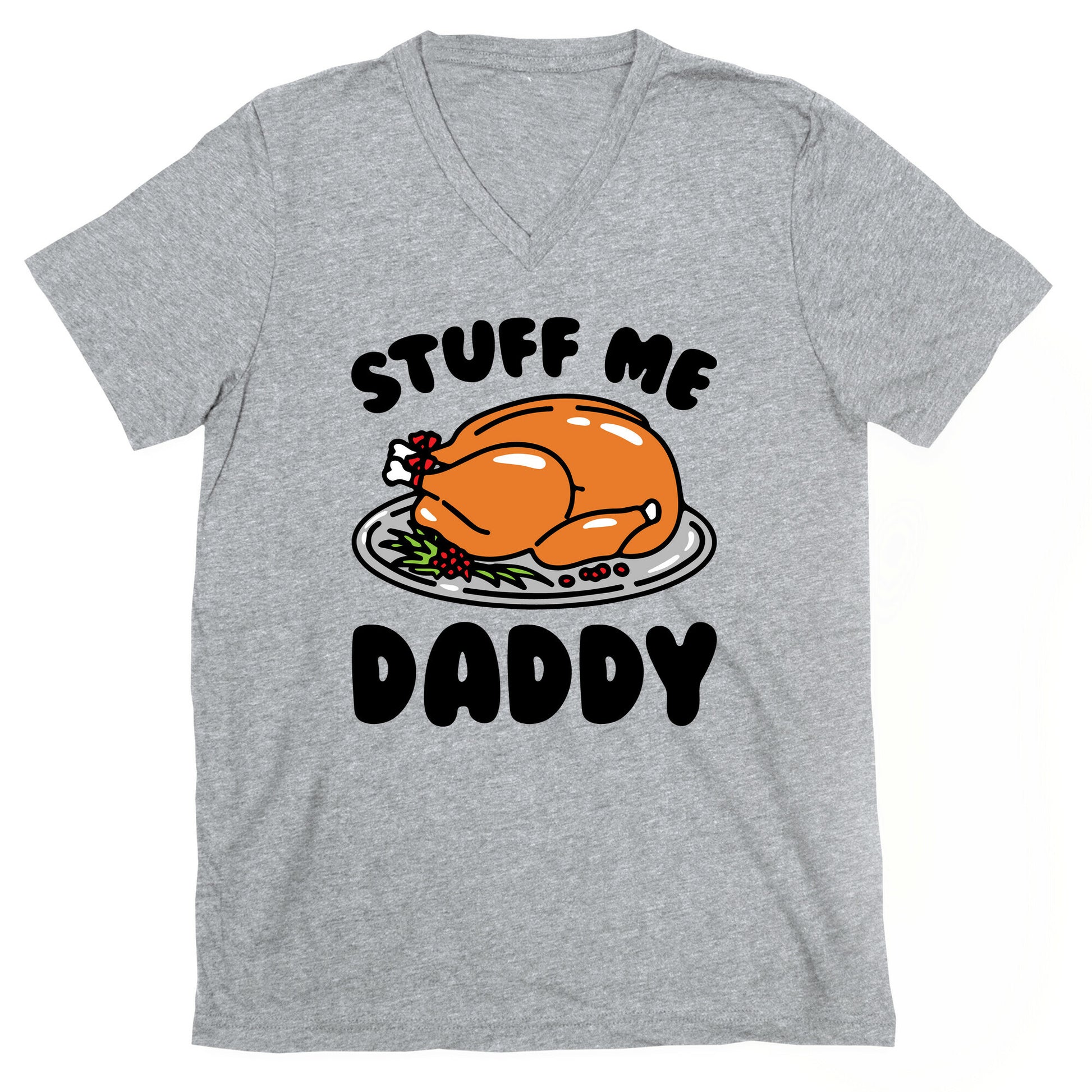 Stuff Me Daddy Turkey Parody V-Neck