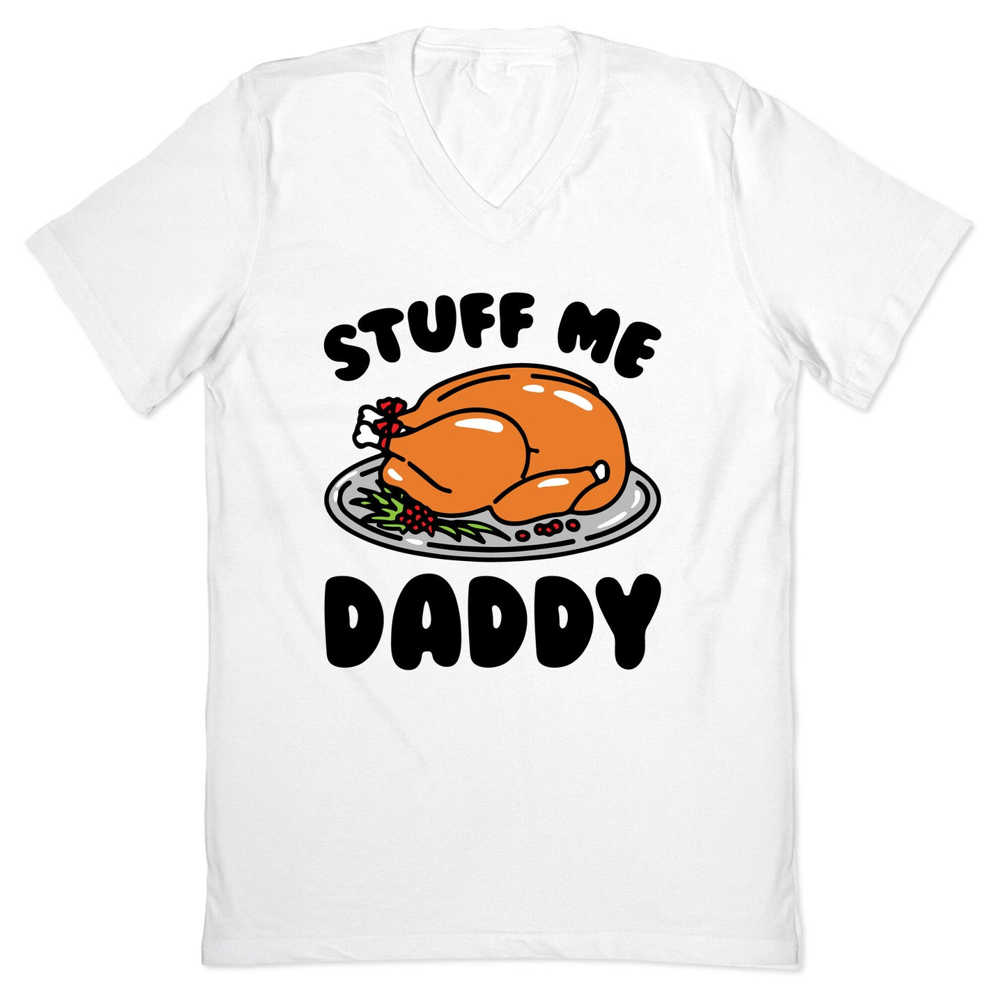 Stuff Me Daddy Turkey Parody V-Neck