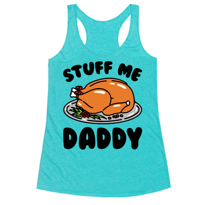 Stuff Me Daddy Turkey Parody Racerback Tank