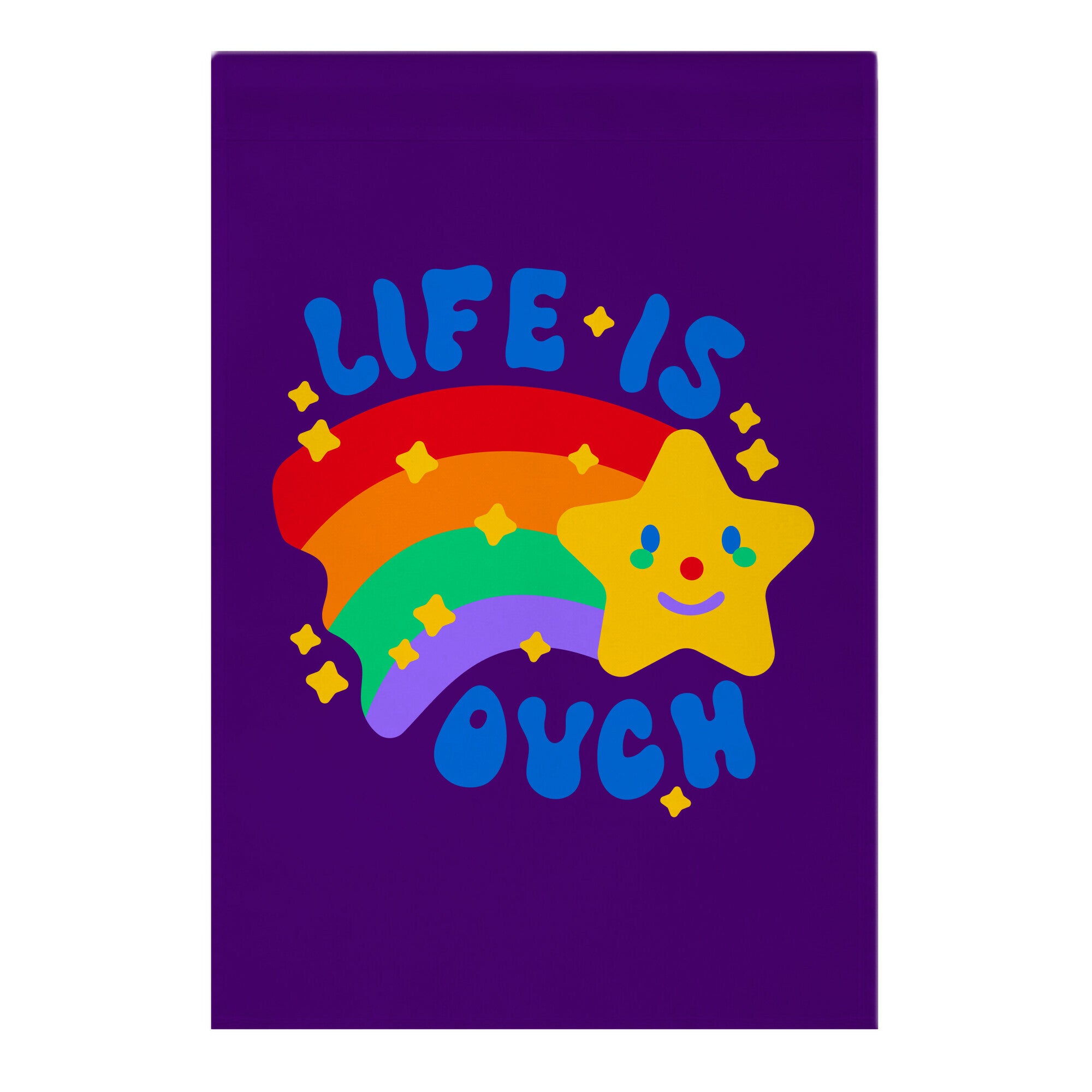 Life Is Ouch Shooting Star Garden Flag