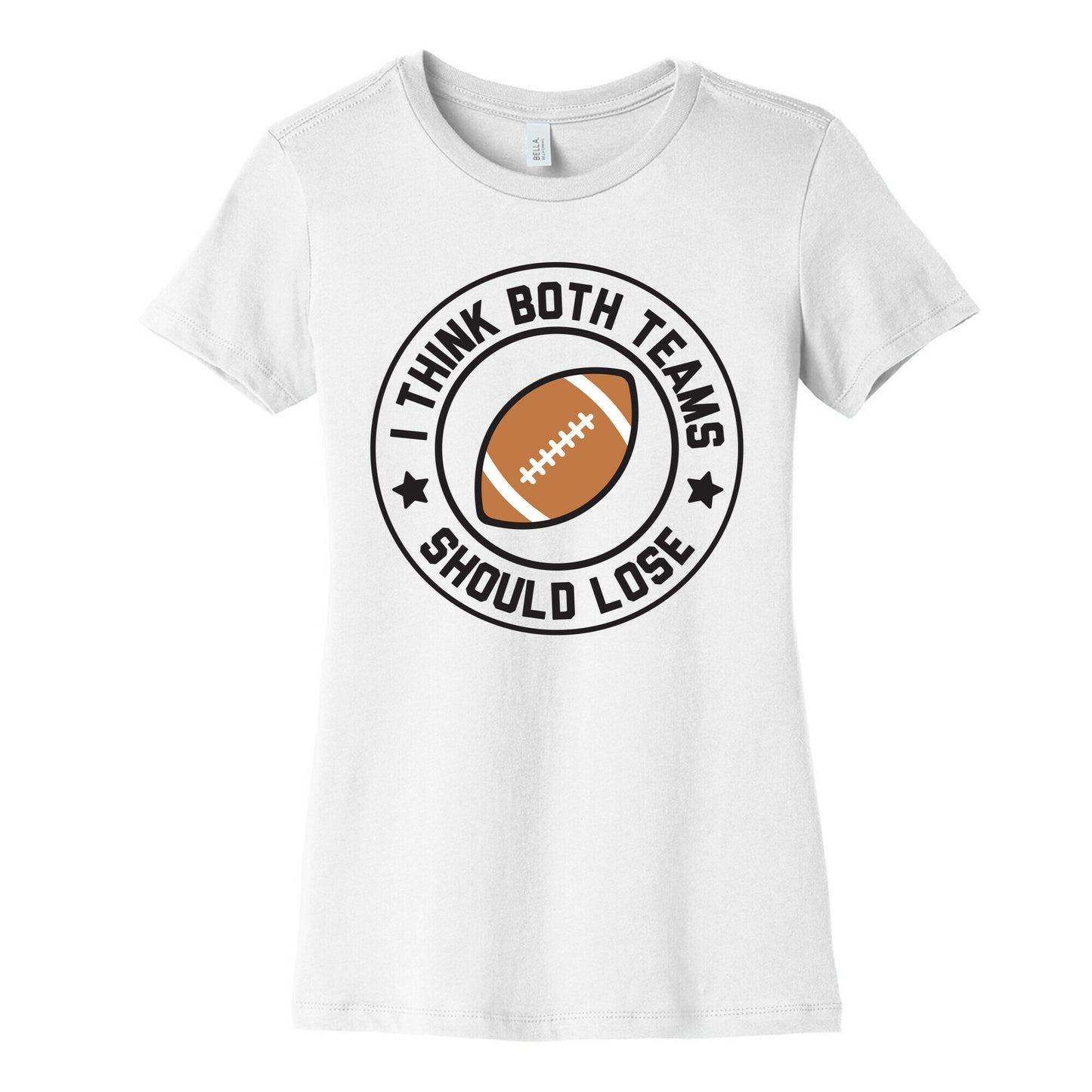 I Think Both Teams Should Lose (Football) Women's Cotton Tee