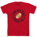 I Think Both Teams Should Lose (Football) T-Shirt