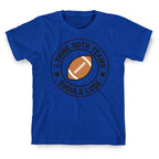 I Think Both Teams Should Lose (Football) T-Shirt