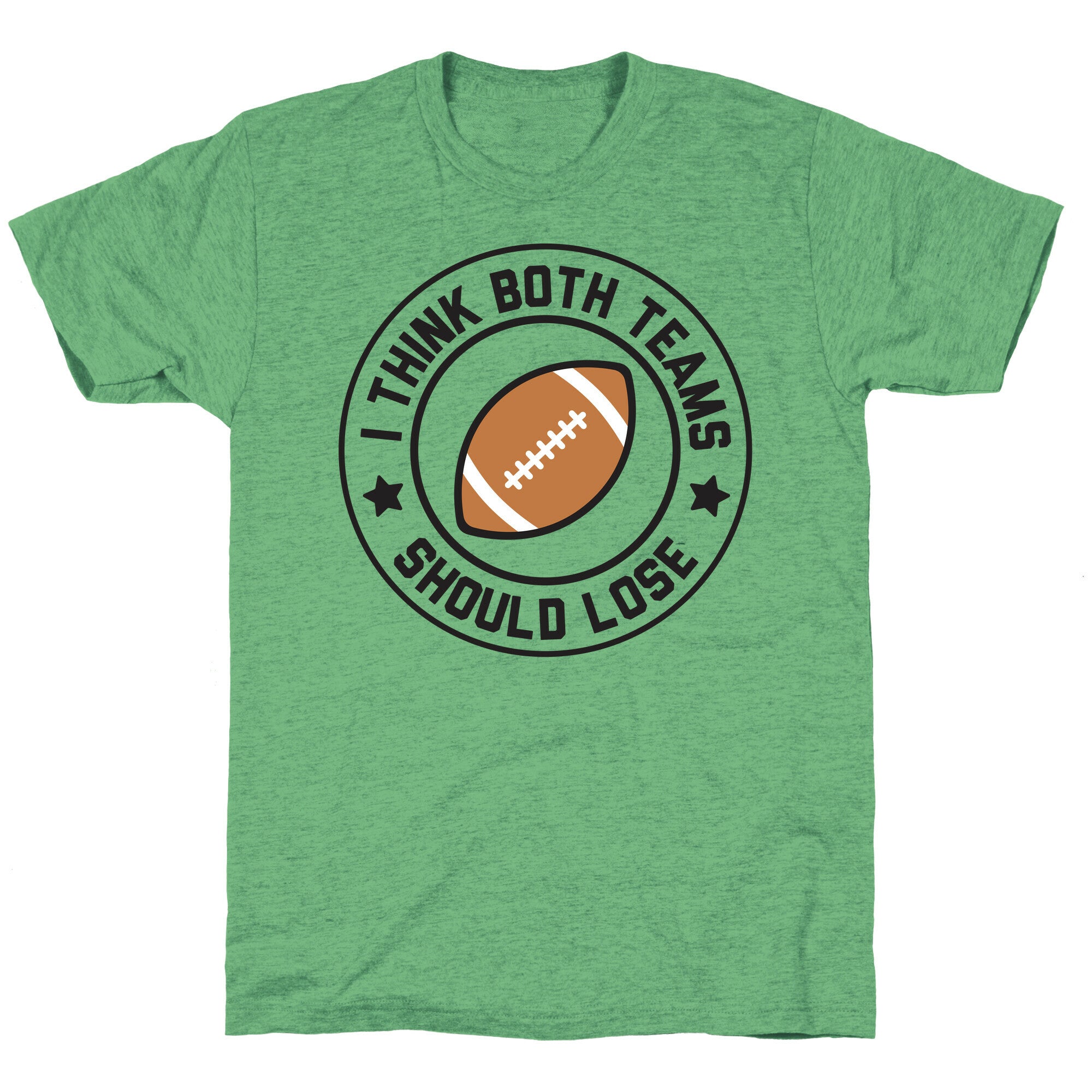I Think Both Teams Should Lose (Football) Unisex Triblend Tee