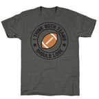 I Think Both Teams Should Lose (Football) Unisex Triblend Tee