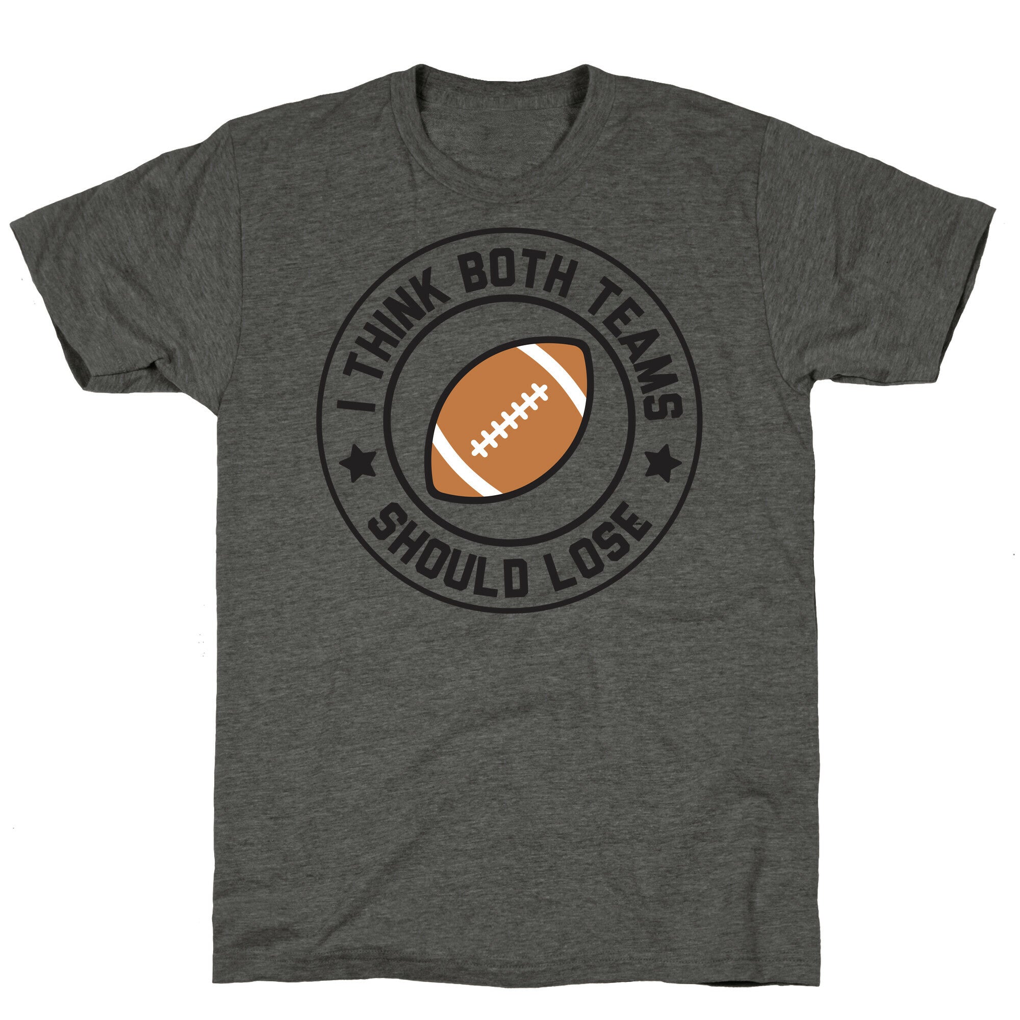 I Think Both Teams Should Lose (Football) Unisex Triblend Tee