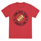 I Think Both Teams Should Lose (Football) Unisex Triblend Tee