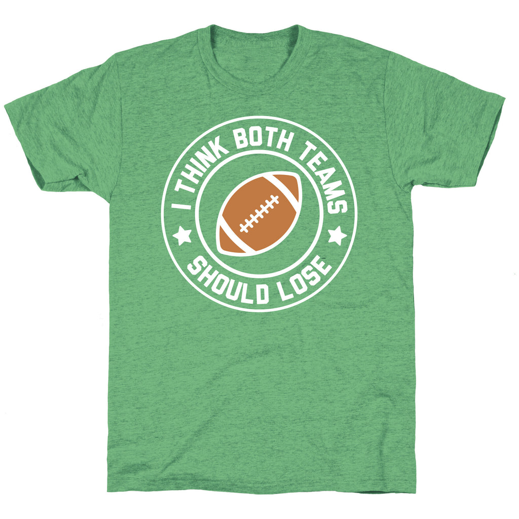 I Think Both Teams Should Lose (Football) Unisex Triblend Tee