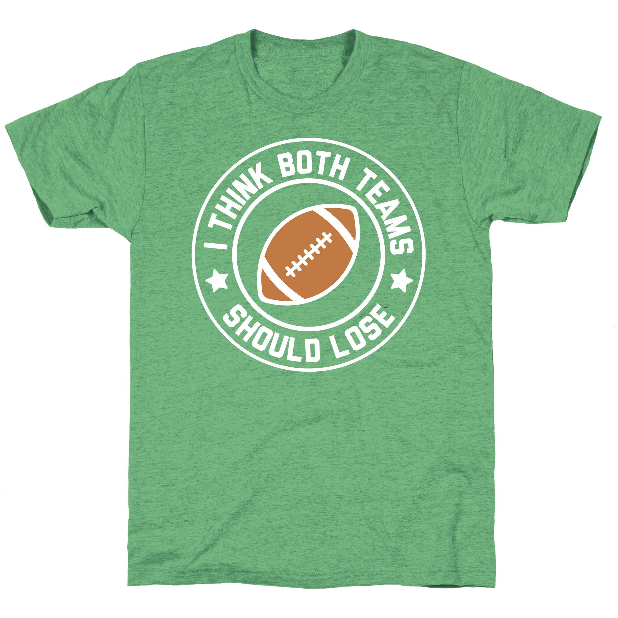 I Think Both Teams Should Lose (Football) Unisex Triblend Tee