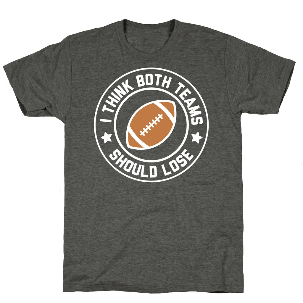 I Think Both Teams Should Lose (Football) Unisex Triblend Tee