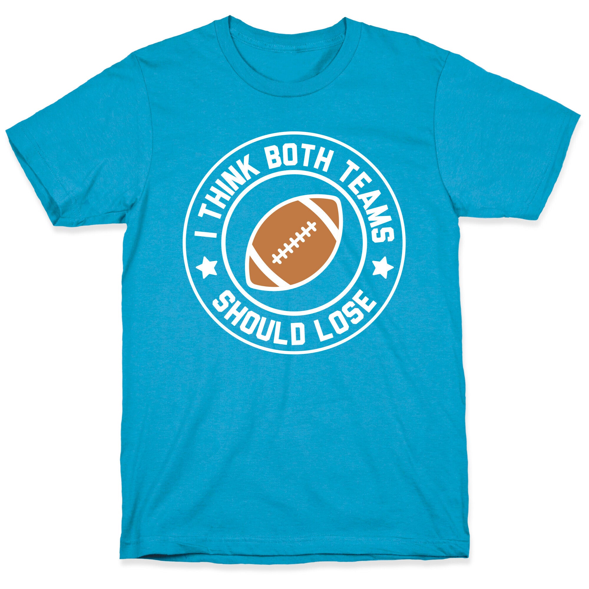 I Think Both Teams Should Lose (Football) Unisex Triblend Tee