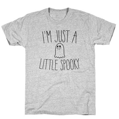 I'm Just A Little Spooky T-Shirt