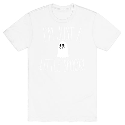 I'm Just A Little Spooky T-Shirt