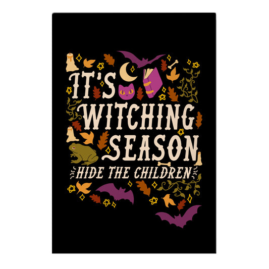 It's Witching Season Hide The Children Garden Flag