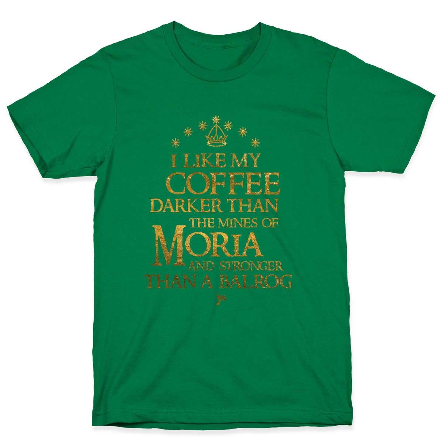 I Like my Coffee Darker Than the Mines of Moria T-Shirt