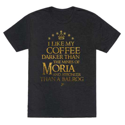 I Like my Coffee Darker Than the Mines of Moria Unisex Triblend Tee