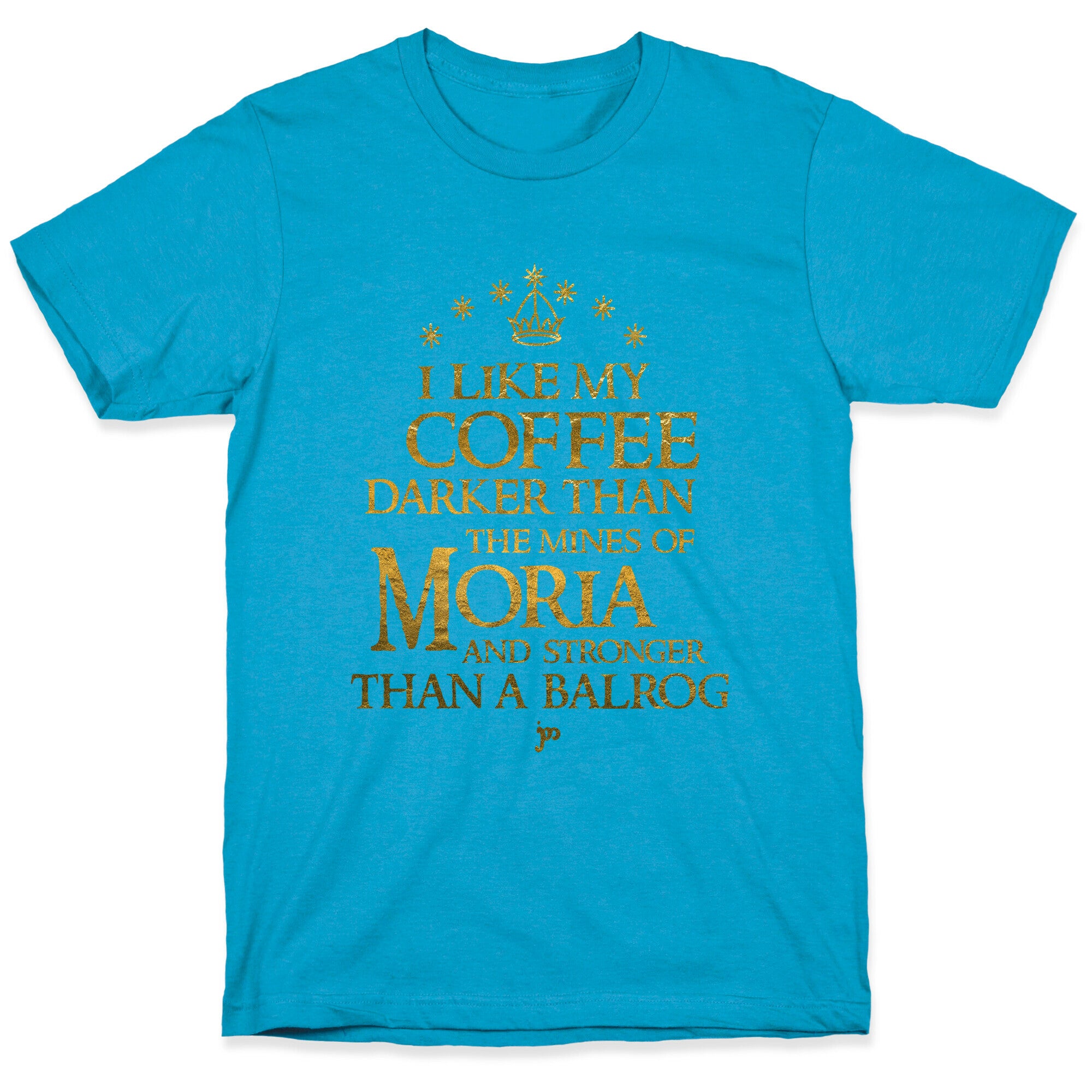 I Like my Coffee Darker Than the Mines of Moria Unisex Triblend Tee