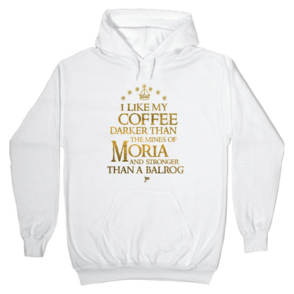 I Like my Coffee Darker Than the Mines of Moria Hoodie
