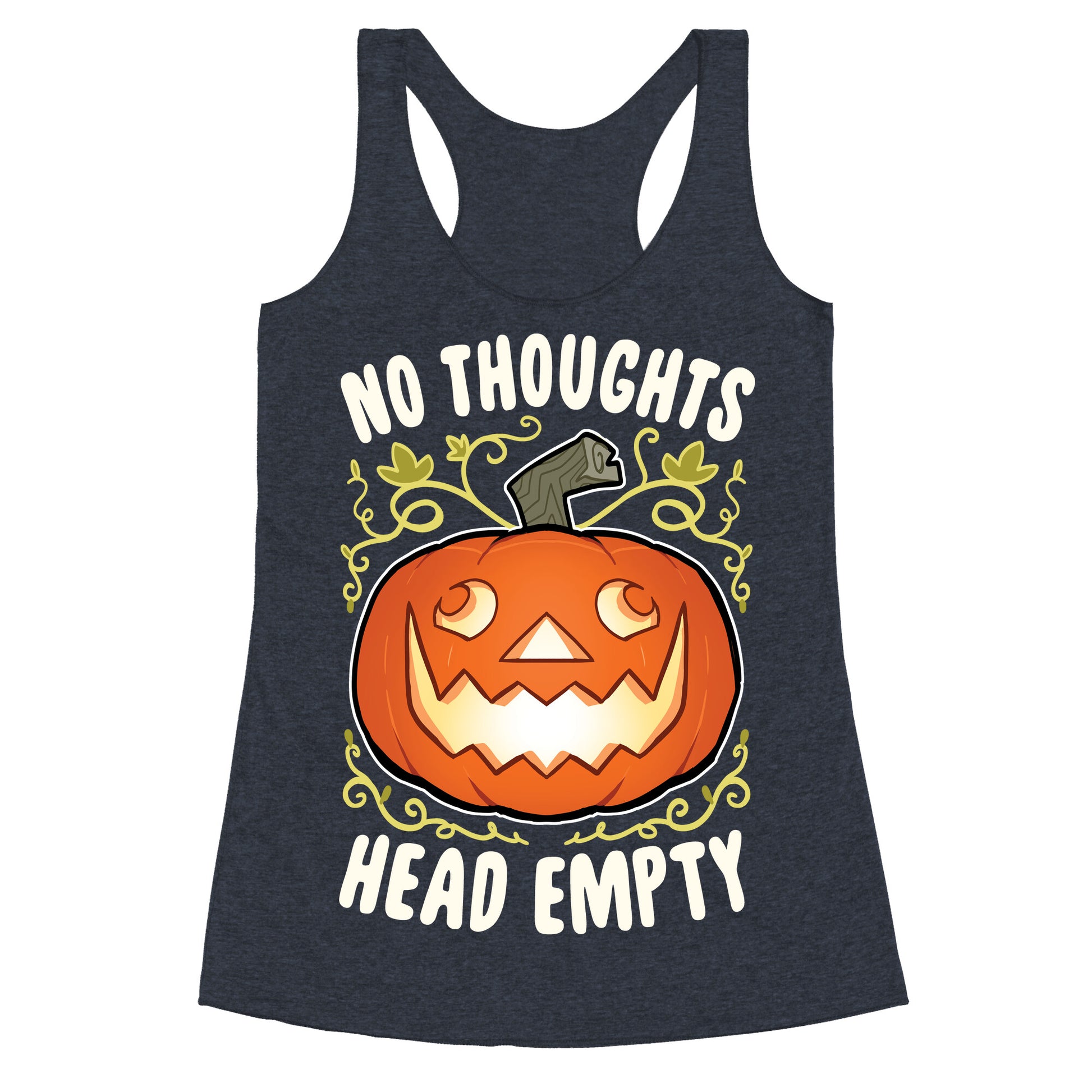 No Thoughts, Heady Empty Jack o' lantern Racerback Tank