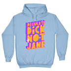 Regulate Dick Not Jane Hoodie