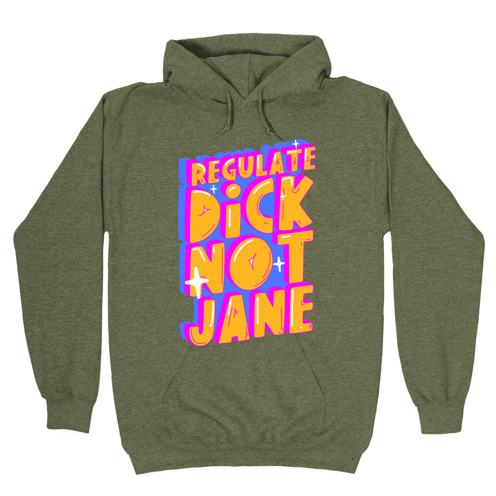 Regulate Dick Not Jane Hoodie