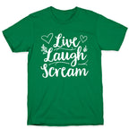 Live Laugh Scream T-Shirt