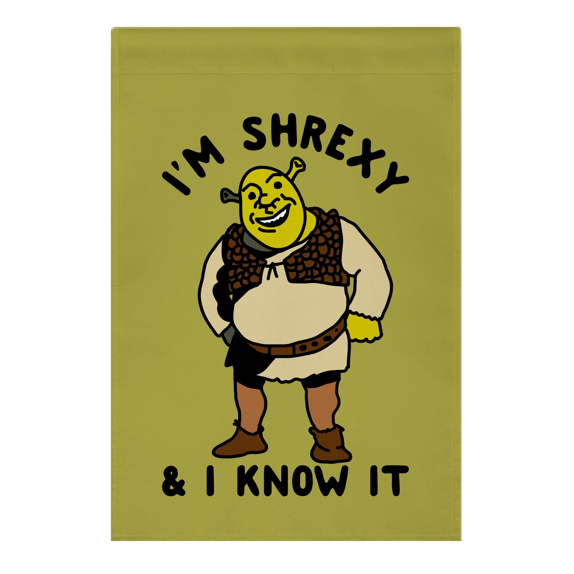 I'm Shrexy And I Know It Garden Flag