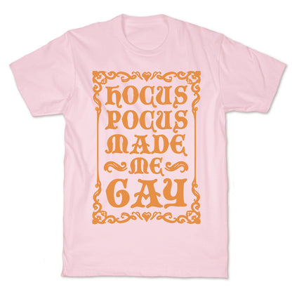 Hocus Pocus Made Me Gay T-Shirt