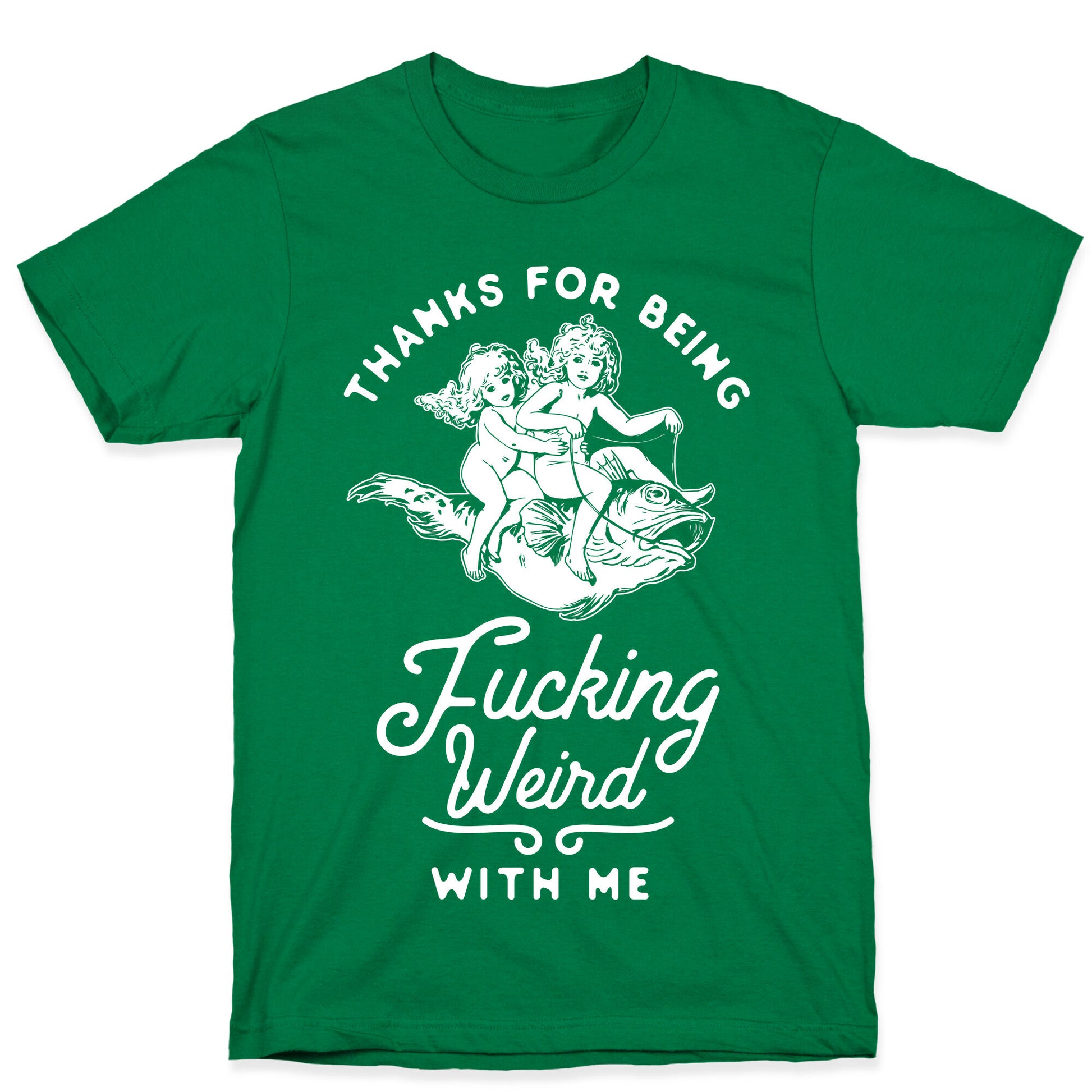 Thanks for Being Fucking Weird with Me Vintage Fish Riders T-Shirt