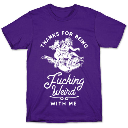 Thanks for Being Fucking Weird with Me Vintage Fish Riders T-Shirt