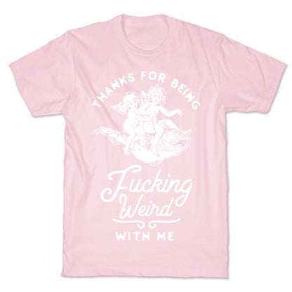 Thanks for Being Fucking Weird with Me Vintage Fish Riders T-Shirt