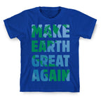 MAKE EARTH GREAT AGAIN T-SHIRT T-Shirt