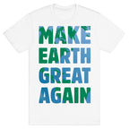 MAKE EARTH GREAT AGAIN T-SHIRT T-Shirt
