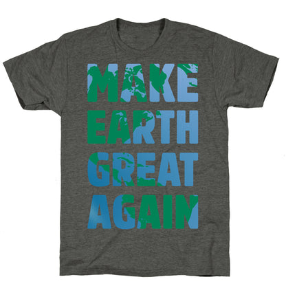 MAKE EARTH GREAT AGAIN T-SHIRT Unisex Triblend Tee